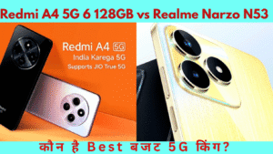 "Redmi A4 5G 6 128GB" vs Realme Narzo N53 – कौन है Best बजट 5G किंग?
