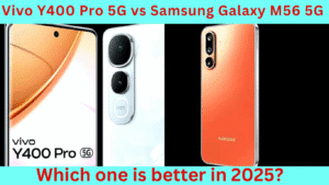 Vivo Y400 Pro Vs Samsung Galaxy M56 Best Comparison 2025