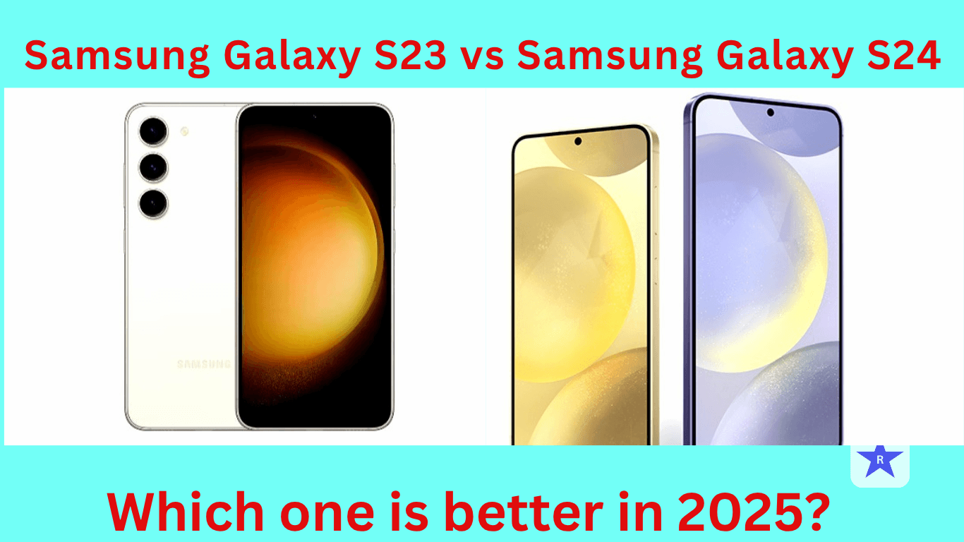 Galaxy S23 vs Galaxy S24 Comparison: Best Camera, Performance, Price & Features