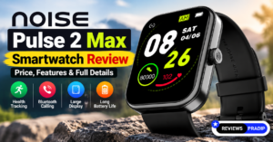 Noise Pulse 2 Max Smartwatch Review