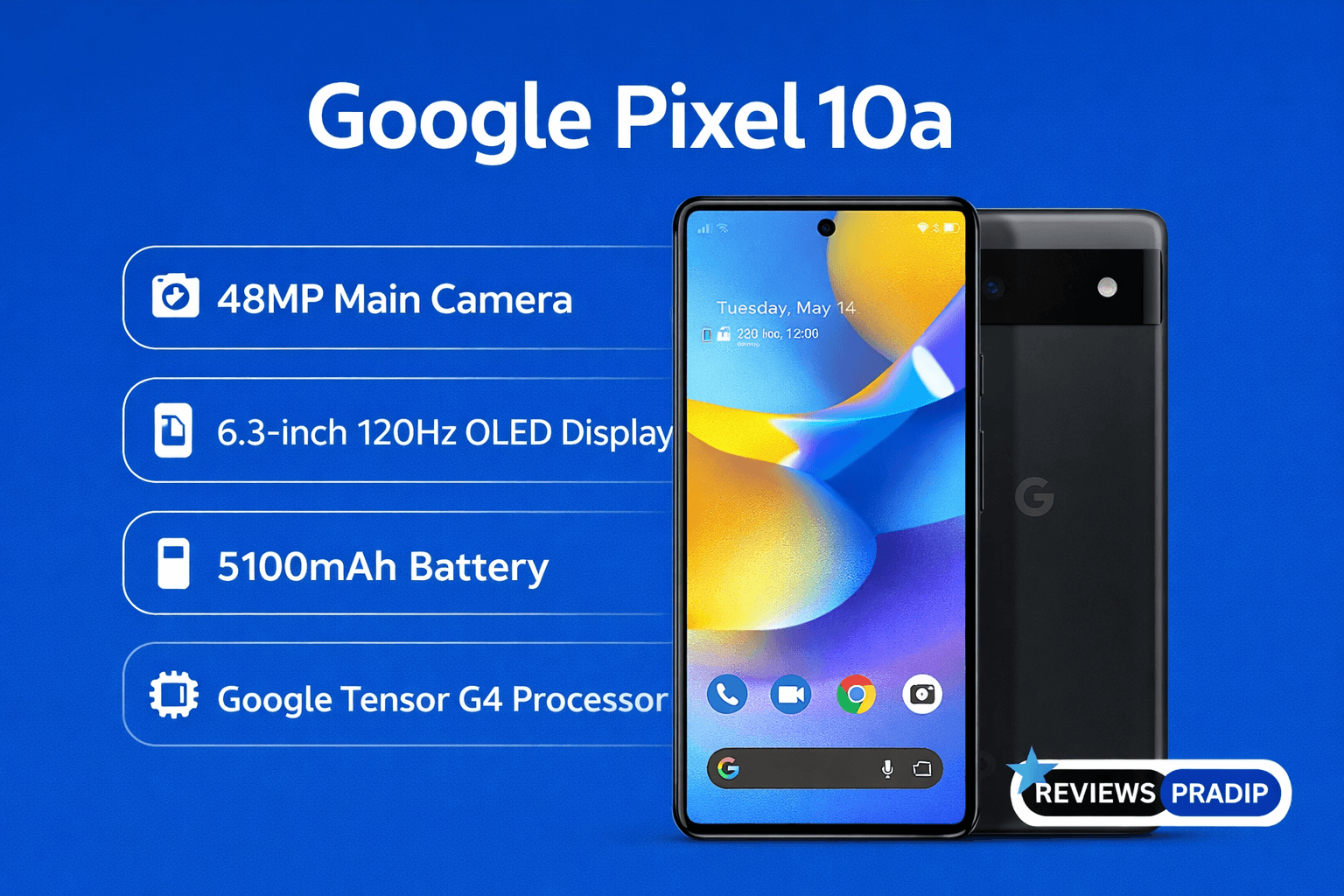 Google Pixel 10A Review – Price in India, Specifications, Camera, Battery, Detailed Analysis