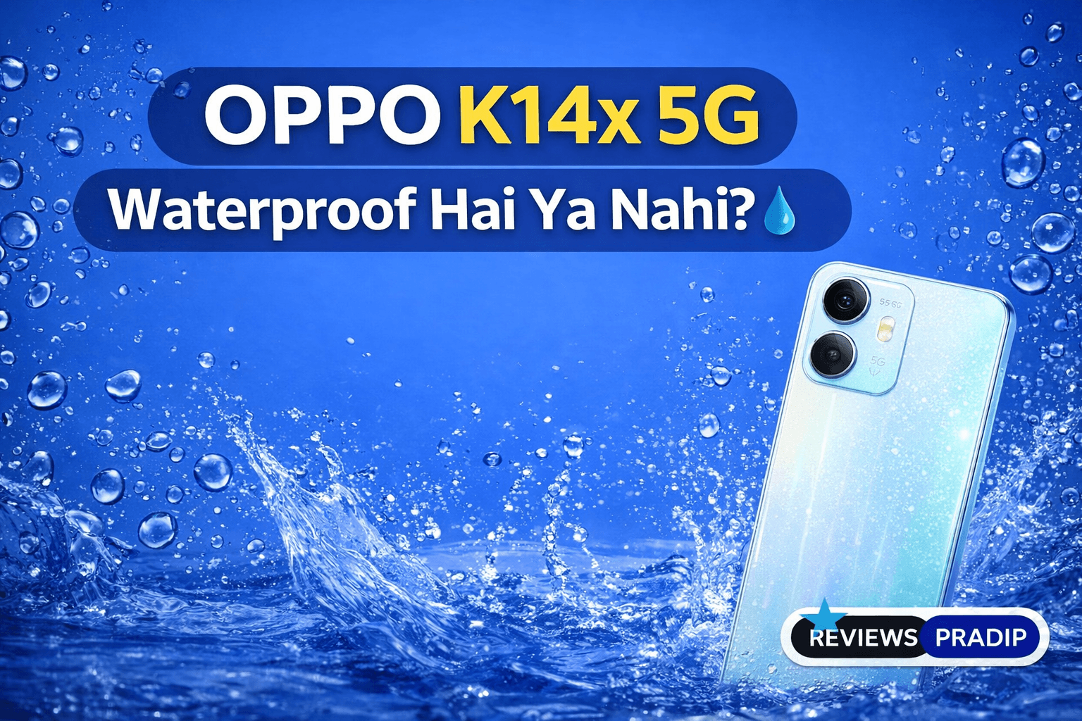 Home 4 OPPO K14x 5G Waterproof Hai Ya Nahi? IP Rating, Water Test, Rain Protection & Full Details in Hindi