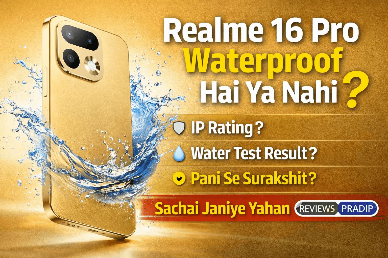 Realme 16 Pro Waterproof Hai Ya Nahi? Full Review, IP Rating, Water Test