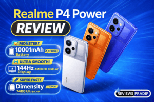 Realme P4 Power 5G Review – 10001mAh Battery, 144Hz Display और Best Performance