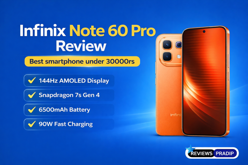Infinix Note 60 Pro Review: क्या यह Best Smartphone Under 32000rs है?