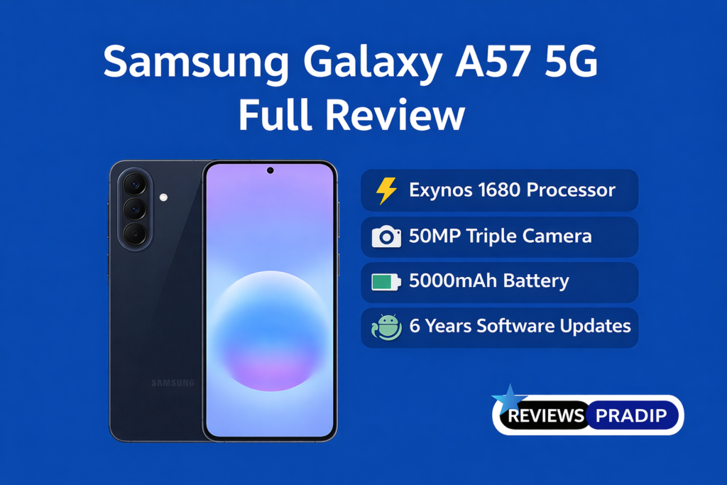 Samsung Galaxy A57 5G Review – क्या यह 2026 का बेस्ट मिड-रेंज स्मार्टफोन है?