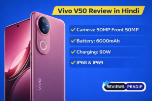 Best Vivo V50 5G Review – Camera, 6000mAh Battery & 90W Charging