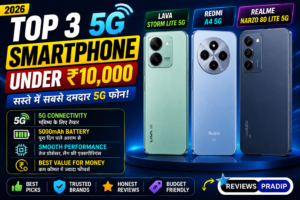 Top 3 Best 5G Smartphone Under 10000 in 2026 – सस्ते में सबसे दमदार 5G Phones!