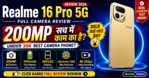 Realme 16 Pro Camera Review Hindi – 200MP Camera सच में कितना Powerful है?